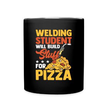 Welding Student Build For Pizza Geschenk - Tasse einfarbig - Schwarz - Vorne