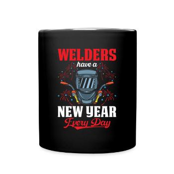 Welder Have New Year Every Day Schweißen - Tasse einfarbig - Schwarz - Vorne