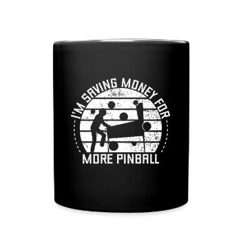 Pinball Machine I´m Saving Money For More Pinball - Tasse einfarbig - Schwarz - Vorne