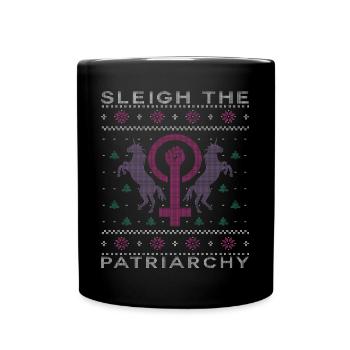 Sleigh The Patriarchy - Full Colour Mug - black - Front