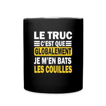 Le truc c'est que globalement cadeau humour - Mug uni - noir - Devant