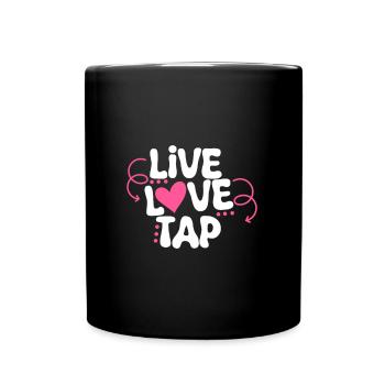 Live Love Tap for all tap dance fans - Full Colour Mug - black - Front