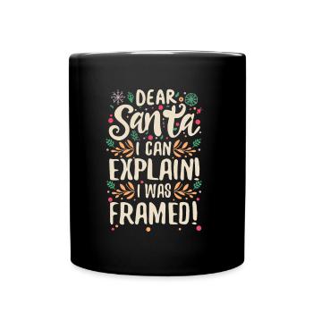 Dear santa i can explain! I was framed - Tasse einfarbig - Schwarz - Vorne