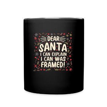 Dear santa i can explain! I was framed - Tasse einfarbig - Schwarz - Vorne