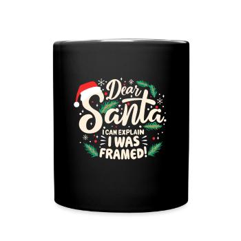 Dear santa i can explain! I was framed - Tasse einfarbig - Schwarz - Vorne