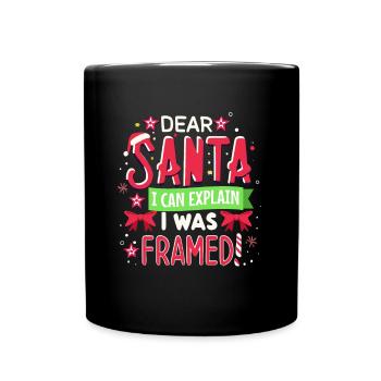 Dear santa i can explain! I was framed - Tasse einfarbig - Schwarz - Vorne