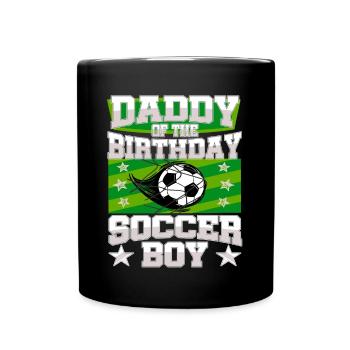 Daddy Of the Birthday Boy Soccer Family Party - Tasse einfarbig - Schwarz - Vorne