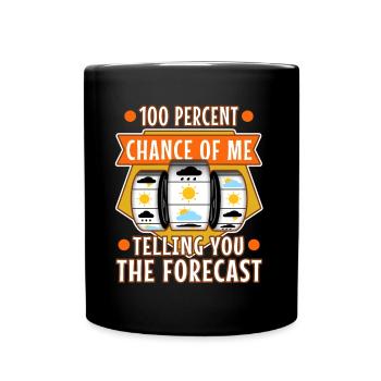 100 % de chances que je vous dise les prévisions - Mug uni - noir - Devant