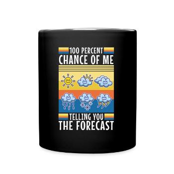 100 % de chances que je vous dise les prévisions - Mug uni - noir - Devant