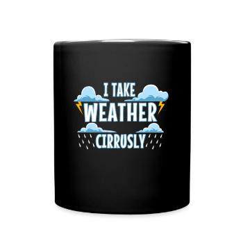 I Take Weather Cirrusly - Full Colour Mug - black - Front