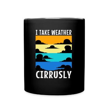 I Take Weather Cirrusly - Full Colour Mug - black - Front