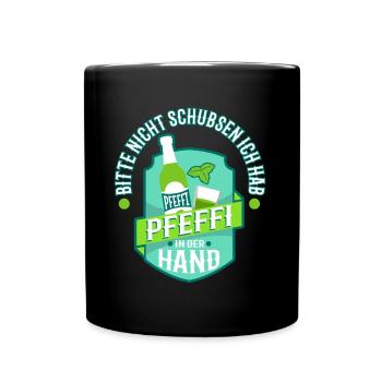 Bitte nicht schubsen ich hab Pfeffi in der Hand - Tasse einfarbig - Schwarz - Vorne