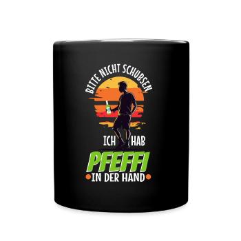 Bitte nicht schubsen ich hab Pfeffi in der Hand - Tasse einfarbig - Schwarz - Vorne