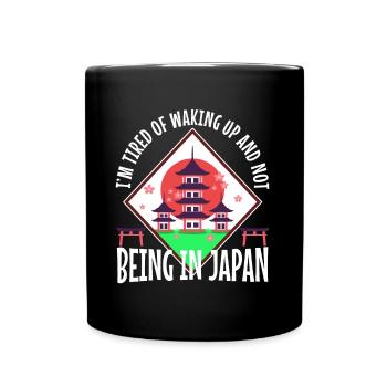 Im tired of waking up and not being in japan - Full Colour Mug - black - Front