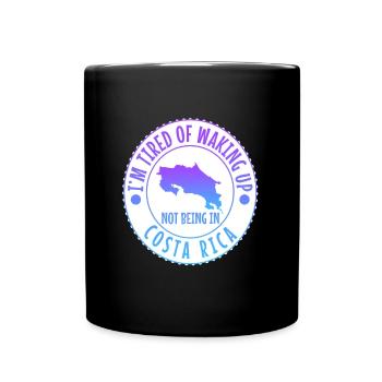 Je suis fatigué de me réveiller et de ne pas être au Costa Rica - Mug uni - noir - Devant