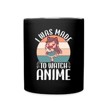 I Was Made To Watch Anime Japanese Anime Manga - Full Colour Mug - black - Front