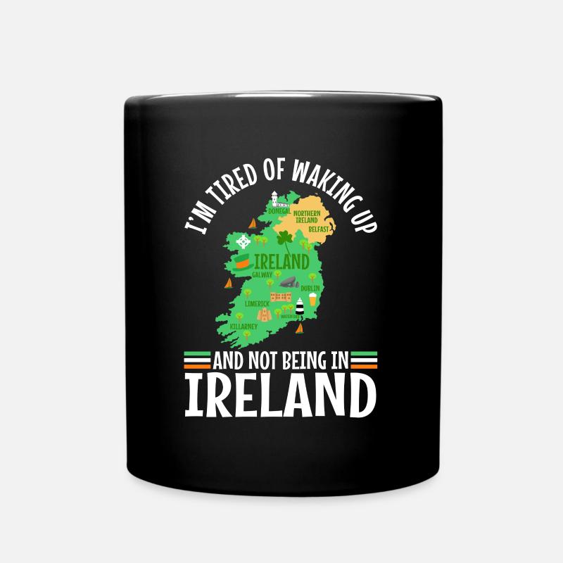 J’en ai marre de me réveiller et de ne pas être en Irlande - Mug uni - noir