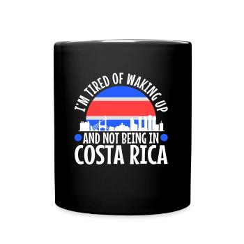 Im tired of waking up and not being in Costa Rica - Full Colour Mug - black - Front