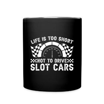 Short Life Drive Slot Cars Drag Racing idée cadeau - Mug uni - noir - Devant