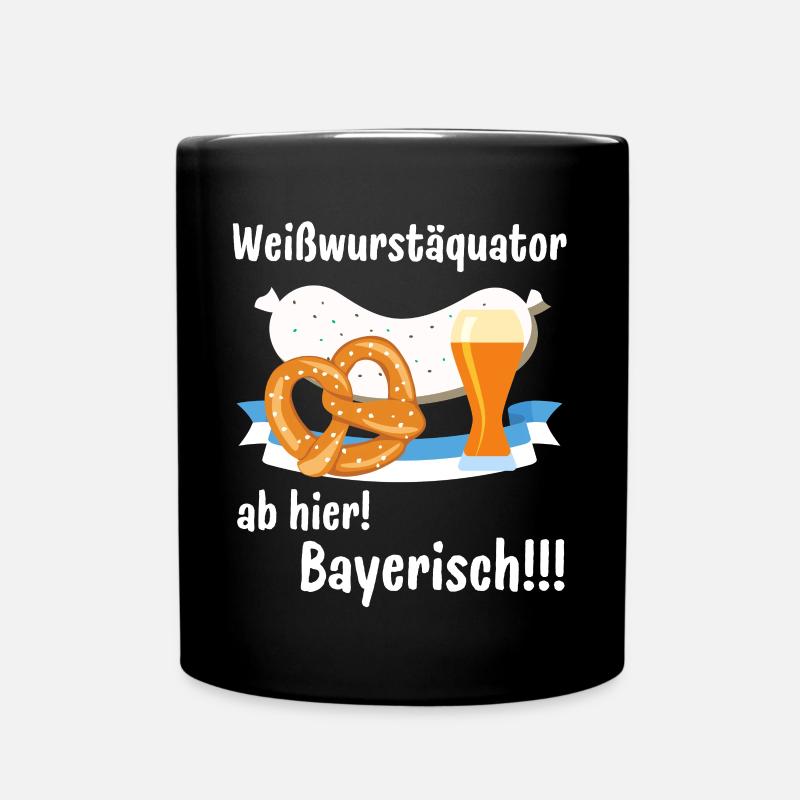 Weißwurstäquator - Ab hier Bayerisch Bayern Humor - Tasse einfarbig - Schwarz