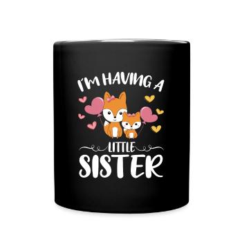 Cute Foxes I ́m Having A Little Sister Girls - Full Colour Mug - black - Front