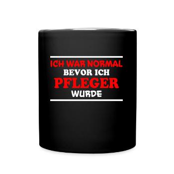 Pfleger Spruch Pflegekraft Lustig Pfleger Geschenk - Tasse einfarbig - Schwarz - Vorne