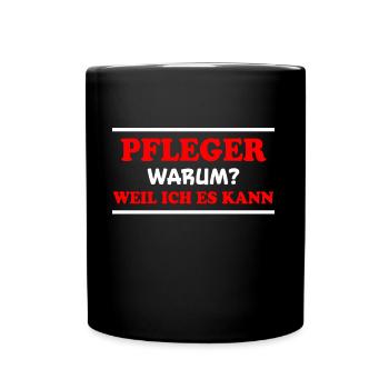 Pfleger Spruch Pflegekraft Lustig Pfleger Geschenk - Tasse einfarbig - Schwarz - Vorne