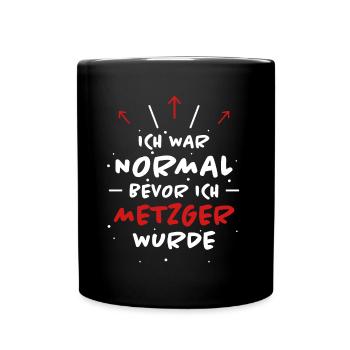 Metzger Spruch Fleischer Lustiges Metzger Geschenk - Tasse einfarbig - Schwarz - Vorne