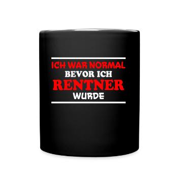 Rentner Spruch Rente Ruhestand Rentner Geschenk - Tasse einfarbig - Schwarz - Vorne