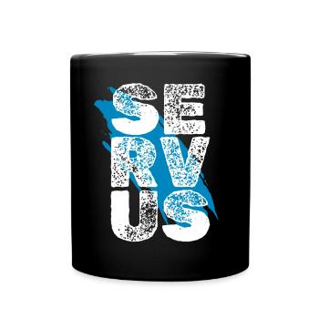Servus Bayern Bayerisch Dialekt Dahoam - Tasse einfarbig - Schwarz - Vorne