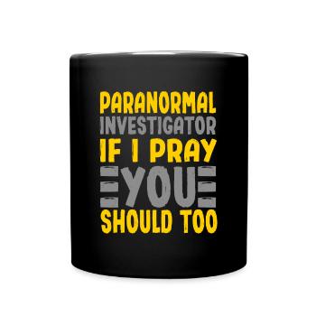 Si Ghost Hunter Prie pour que vous devriez aussi Paranormal Gif - Mug uni - noir - Devant