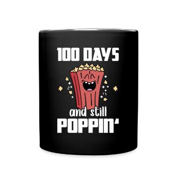 100 Days And Still Poppin Popcorn Wortspiel Schule - Tasse einfarbig - Schwarz - Vorne
