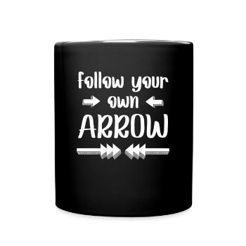 Follow Your Own Arrow Lebenseinstellung Geschenk - Tasse einfarbig - Schwarz - Vorne