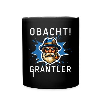 Obacht Bayerischer Grantler Lustige Sprüche Bayern - Tasse einfarbig - Schwarz - Vorne