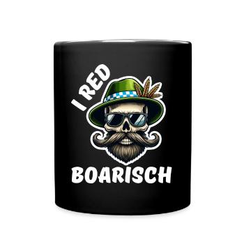 Boarisch Bayern Dialekt Lustige Sprüche Bayerisch - Tasse einfarbig - Schwarz - Vorne