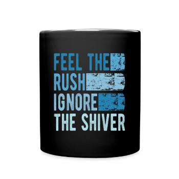 Ice Swimming Feel The Rush Ignore Shiver Ice Gift - Full Colour Mug - black - Front