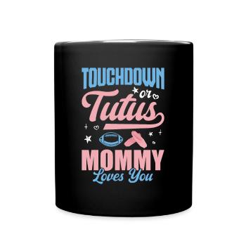 Touchdown Or Tutus Mommy Babyparty Gender Reveal - Tasse einfarbig - Schwarz - Vorne