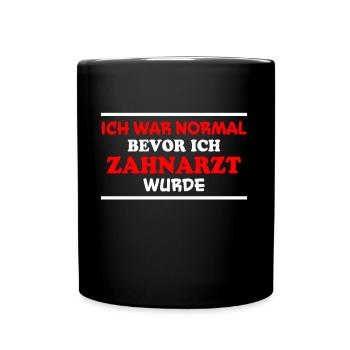 Zahnarzt Spruch Beruf Lustiges Zahnarzt Geschenk - Tasse einfarbig - Schwarz - Vorne