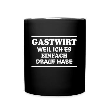 Gastwirt Spruch Kneipe Wirt Fun Gastwirt Geschenk - Tasse einfarbig - Schwarz - Vorne