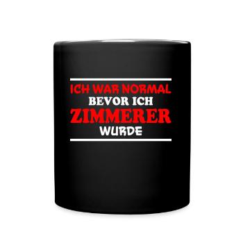Zimmerer Spruch Zimmermann Witz Zimmerer Geschenk - Tasse einfarbig - Schwarz - Vorne