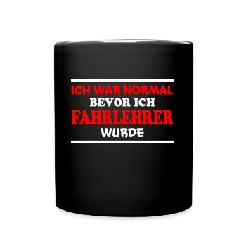 Fahrlehrer Spruch Lustige Fahrschullehrer Geschenk - Tasse einfarbig - Schwarz - Vorne