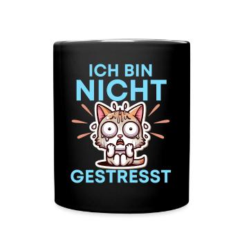 Katze Stress Bürohumor Lustig Sprüche - Tasse einfarbig - Schwarz - Vorne