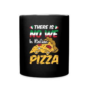 No We In Italian Pizza Italienische Küche Geschenk - Tasse einfarbig - Schwarz - Vorne
