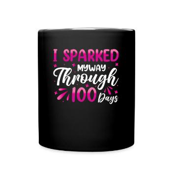 100 Days Of School Sparked My Way Through - Tasse einfarbig - Schwarz - Vorne