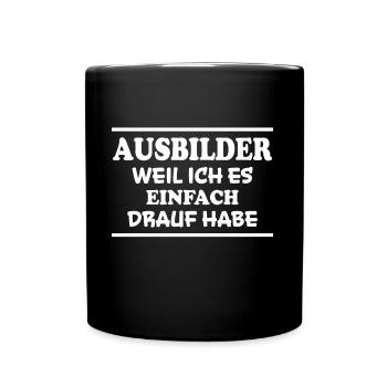 Ausbilder Spruch Beruf Lustiges Ausbilder Geschenk - Tasse einfarbig - Schwarz - Vorne