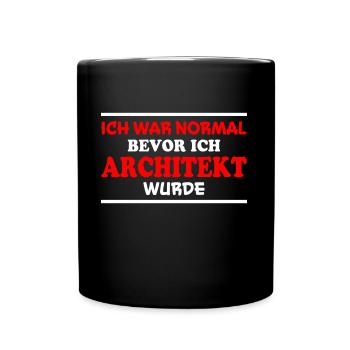 Architekt Spruch Architektur Architekt Geschenk - Tasse einfarbig - Schwarz - Vorne