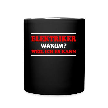 Elektriker Spruch Job Lustiges Elektriker Geschenk - Tasse einfarbig - Schwarz - Vorne