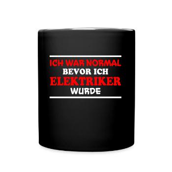 Elektriker Spruch Job Lustiges Elektriker Geschenk - Tasse einfarbig - Schwarz - Vorne