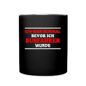 Busfahrer Spruch Beruf Lustiges Busfahrer Geschenk - Tasse einfarbig - Schwarz - Vorne