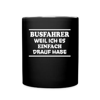 Busfahrer Spruch Beruf Lustiges Busfahrer Geschenk - Tasse einfarbig - Schwarz - Vorne